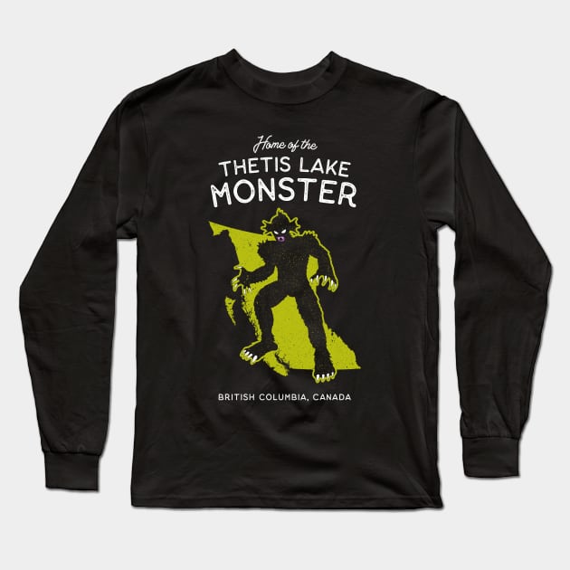 Home of the Thetis Lake Monster - Canadian Cryptid Long Sleeve T-Shirt by Strangeology